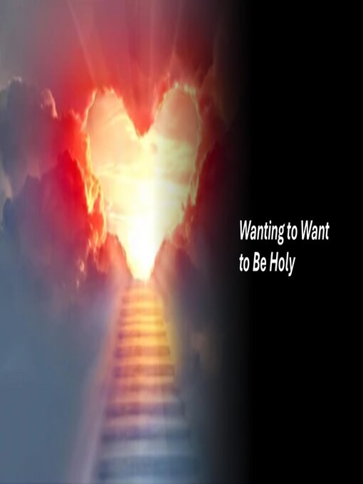 Title details for Wanting to Want to Be Holy by Fernando Davalos - Available
